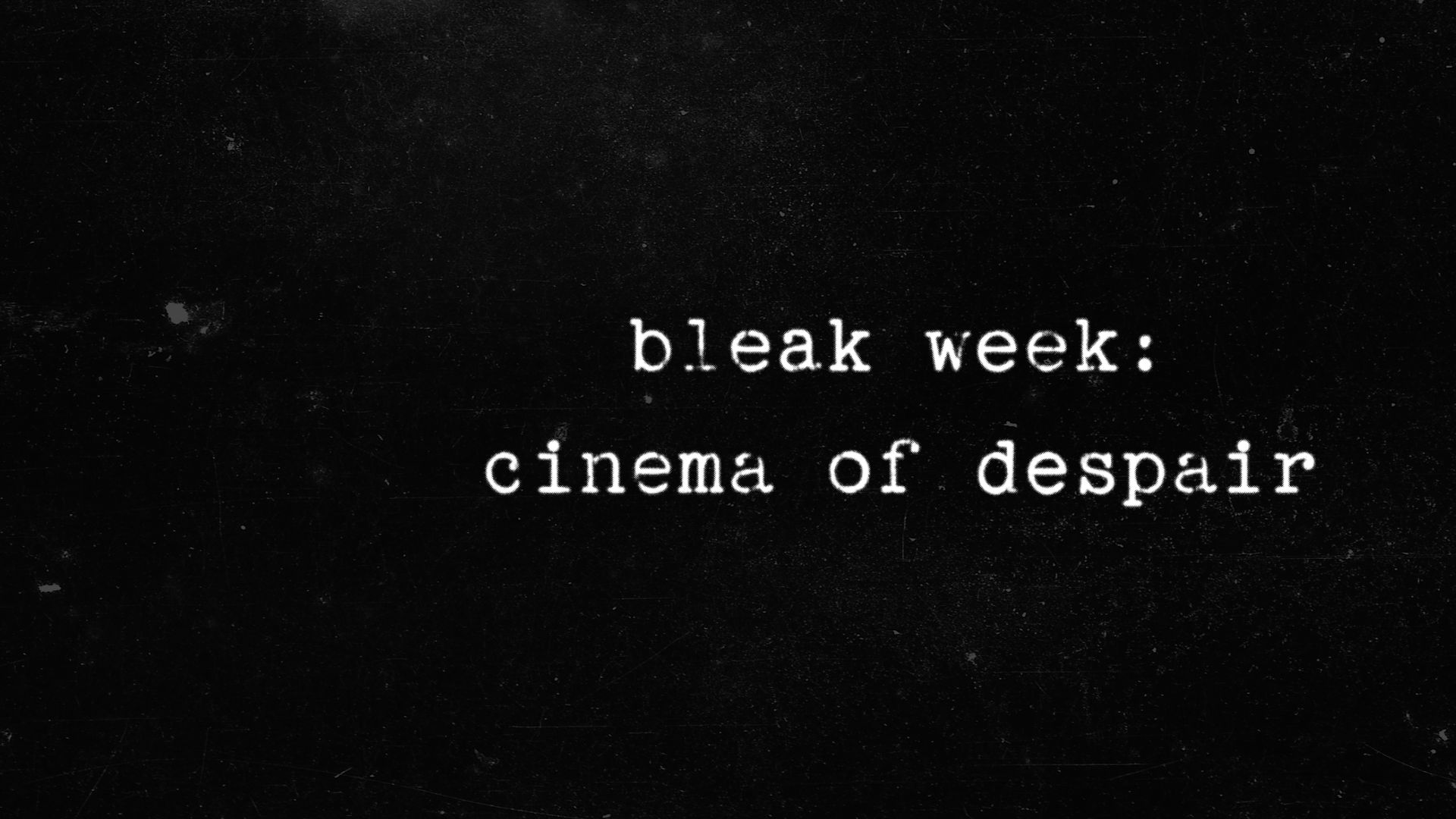 bleak week